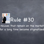 Rule #30: Houses that remain on the market for a long time become stigmatized