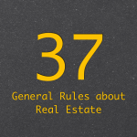 37 General Rules about Real Estate