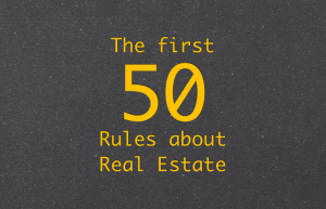 The first 50 Rules about Real Estate
