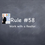 Rule #58: Work with a Realtor. 